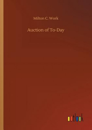 Kniha Auction of To-Day MILTON C. WORK