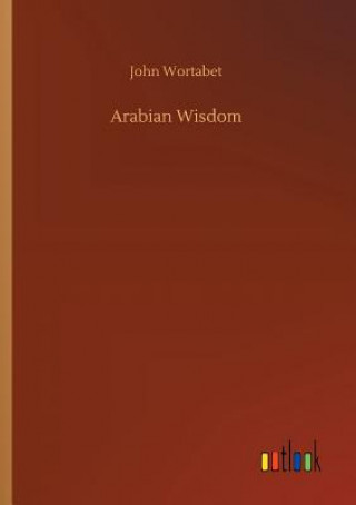 Carte Arabian Wisdom JOHN WORTABET
