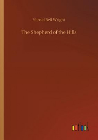 Kniha Shepherd of the Hills HAROLD BELL WRIGHT