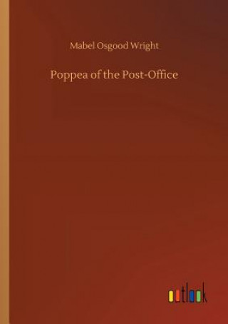 Könyv Poppea of the Post-Office MABEL OSGOOD WRIGHT