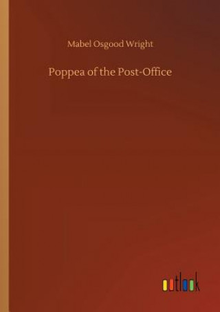 Knjiga Poppea of the Post-Office MABEL OSGOOD WRIGHT