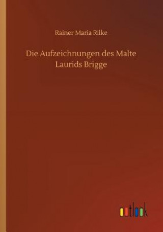 Książka Aufzeichnungen des Malte Laurids Brigge Rainer Maria Rilke