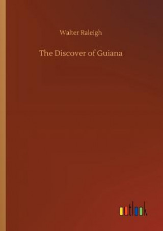 Kniha Discover of Guiana WALTER RALEIGH