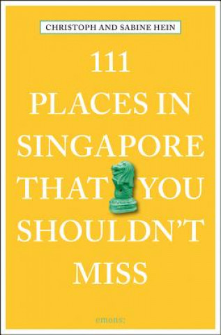 Kniha 111 Places in Singapore That You Shouldn't Miss Sabine Hein-Seppeler