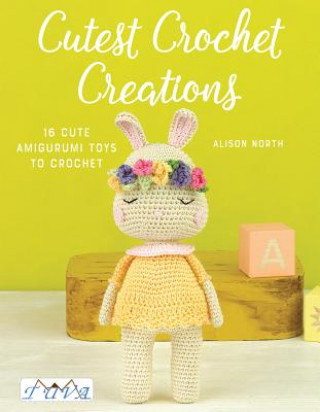 Kniha Cutest Crochet Creations Alison North