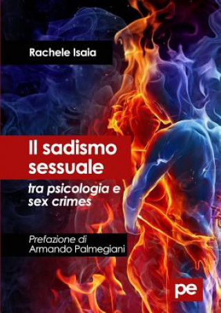 Könyv sadismo sessuale tra psicologia e sex crimes RACHELE ISAIA