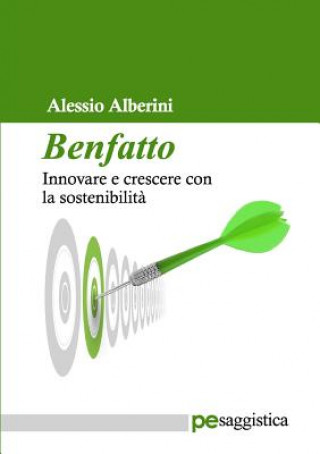 Kniha Benfatto. Innovare e crescere con la sostenibilita ALESSIO ALBERINI
