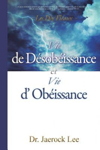 Kniha Vie de Desobeissance et vie d'Obeissance JAEROCK LEE