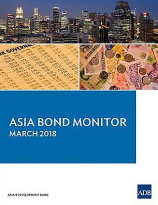 Könyv Asia Bond Monitor - March 2018 ASIAN DEVELOPMENT BA