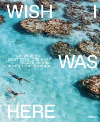 Könyv Wish I Was Here Sebastian Bedaux