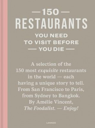 Kniha 150 Restaurants You Need to Visit Before You Die Amelie Vincent