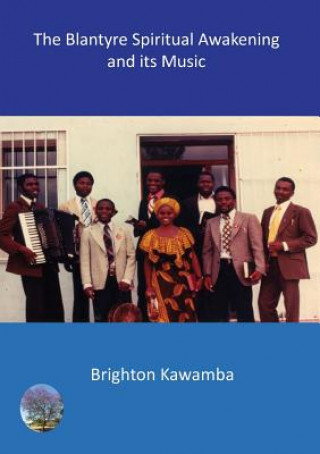 Knjiga Blantyre Spiritual Awakening and its Music BRIGHTON KAWAMBA