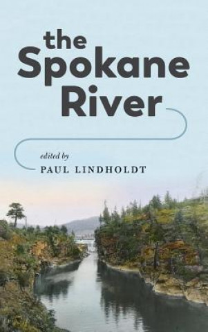 Książka Spokane River Paul Lindholdt