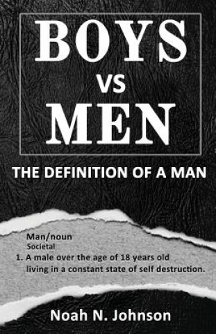 Kniha Boys VS Men: The Definition Of A Man Noah N Johnson