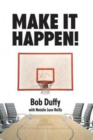 Knjiga Make it Happen Bob Duffy