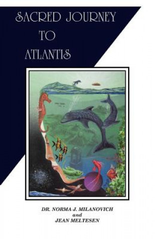 Carte Sacred Journey To Atlantis Norma J. Milanovich