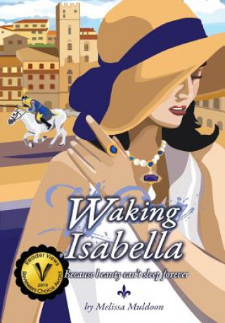 Kniha Waking Isabella: Because beauty can't sleep forever Melissa Muldoon