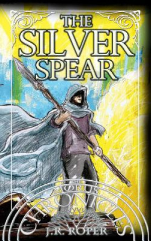 Kniha The Silver Spear J R Roper