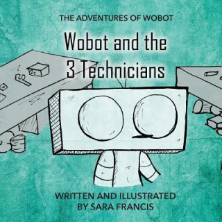 Kniha Wobot and the 3 Technicians Sara Francis