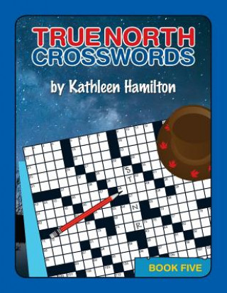 Könyv True North Crosswords, Book 5 Kathleen Hamilton