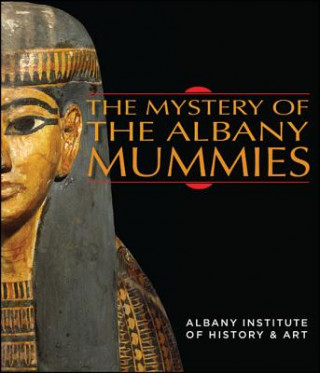 Libro The Mystery of the Albany Mummies Peter Lacovara