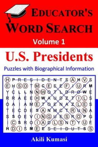 Carte Educator's Word Search, Volume 1: U.S. Presidents Akili Kumasi