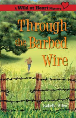 Kniha Through the Barbed Wire Isabella Allen