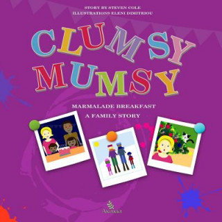 Книга Clumsy Mumsy: A family story Steven Cole