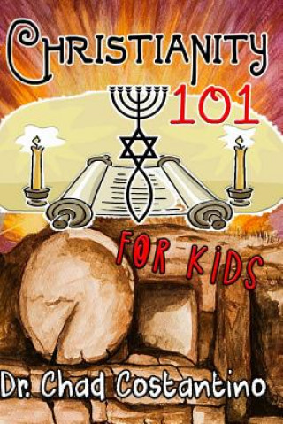 Kniha Christianity 101 for Kids Dr Chad Costantino