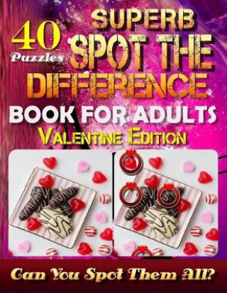 Kniha Superb Spot the Difference Book for Adults: Valentine Edition. 40 Puzzles: The Perfect Gift for Valentine's Day or Any Other Day. Can You Spot All the Carena Baumiller