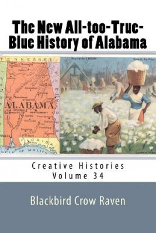 Книга The New All-too-True-Blue History of Alabama Blackbird Crow Raven