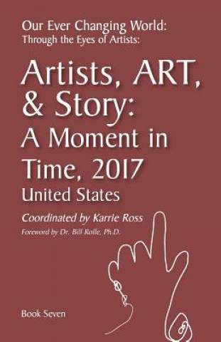 Książka Our Ever Changing World: #7 A Moment in time 2017, Artist Art & Story: United States Karrie Ross