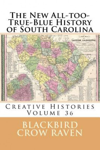 Buch The New All-too-True-Blue History of South Carolina Blackbird Crow Raven