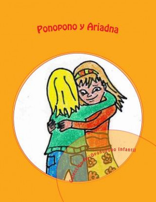 Carte Ponopono y Ariadna: Colección Ho'Oponopono Infantil Maria Badenes