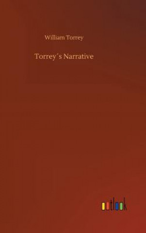 Kniha Torreys Narrative William Torrey