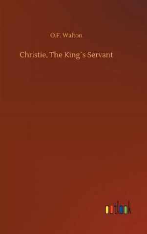 Carte Christie, The Kings Servant O F Walton