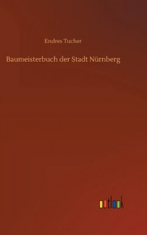 Книга Baumeisterbuch der Stadt Nurnberg Endres Tucher