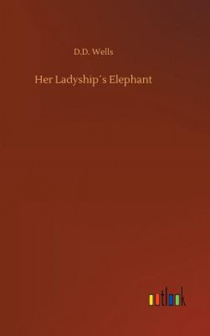 Carte Her Ladyships Elephant D D Wells