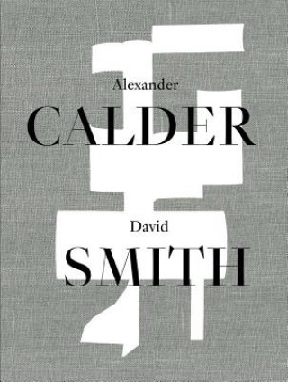 Kniha Alexander Calder / David Smith Sarah Hamill