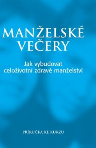 Carte Marriage Course Guest Manual, Czech Edition Nicky and Sila Lee