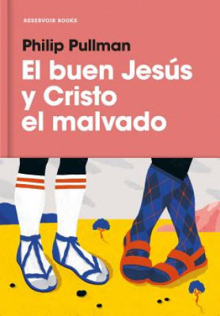 Knjiga EL BUEN JESúS Y CRISTO EL MALVADO Philip Pullman