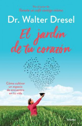 Kniha EL JARDíN DE TU CORAZóN Walter Dresel