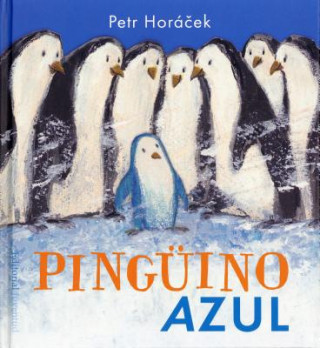 Kniha Pinguino Azul = Blue Penguin Petr Horáček