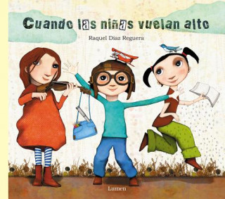 Könyv CUANDO LAS NIñAS VUELAN ALTO Raquel Diaz Reguera