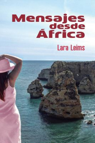 Könyv Mensajes desde Africa Lara Leims