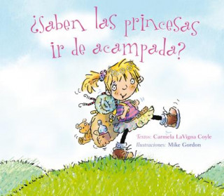 Knjiga Saben las Princesas ir de Acampada? = Do Princesses Make Happy Campers? Carmela Lavigna