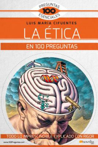 Knjiga La Etica En 100 Preguntas Luis Maria Cifuentes