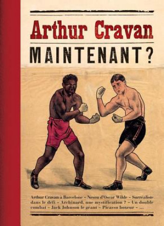 Kniha Arthur Cravan: Maintenant? Emmanuel Guigon
