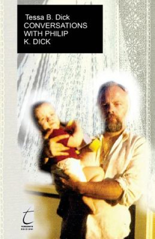 Buch Conversations with Philip. K. Dick Tessa B Dick