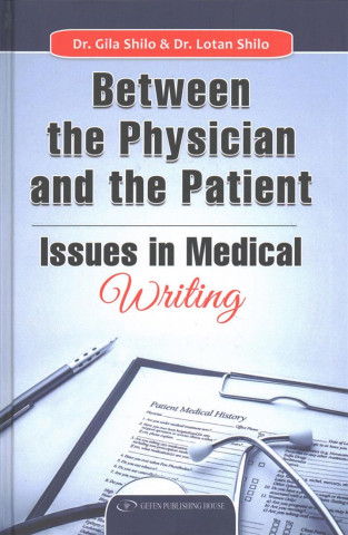 Carte Between the Physician and the Patient: Issues in Medical Writing Gila Shilo